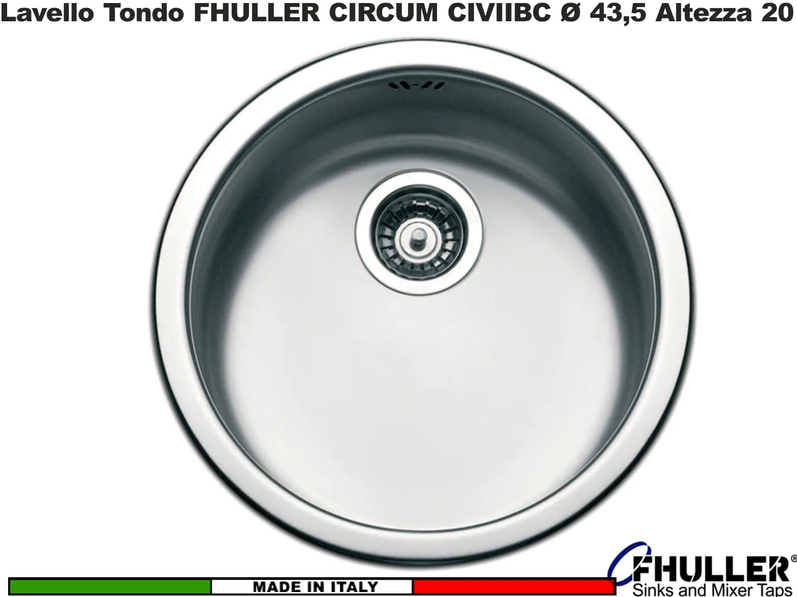 Lavello Cucina Circum CIVIIBC, Tondo Inox Spazzolato, Ø 43,5 cm, Altezza 20 cm, Incasso made in Italy