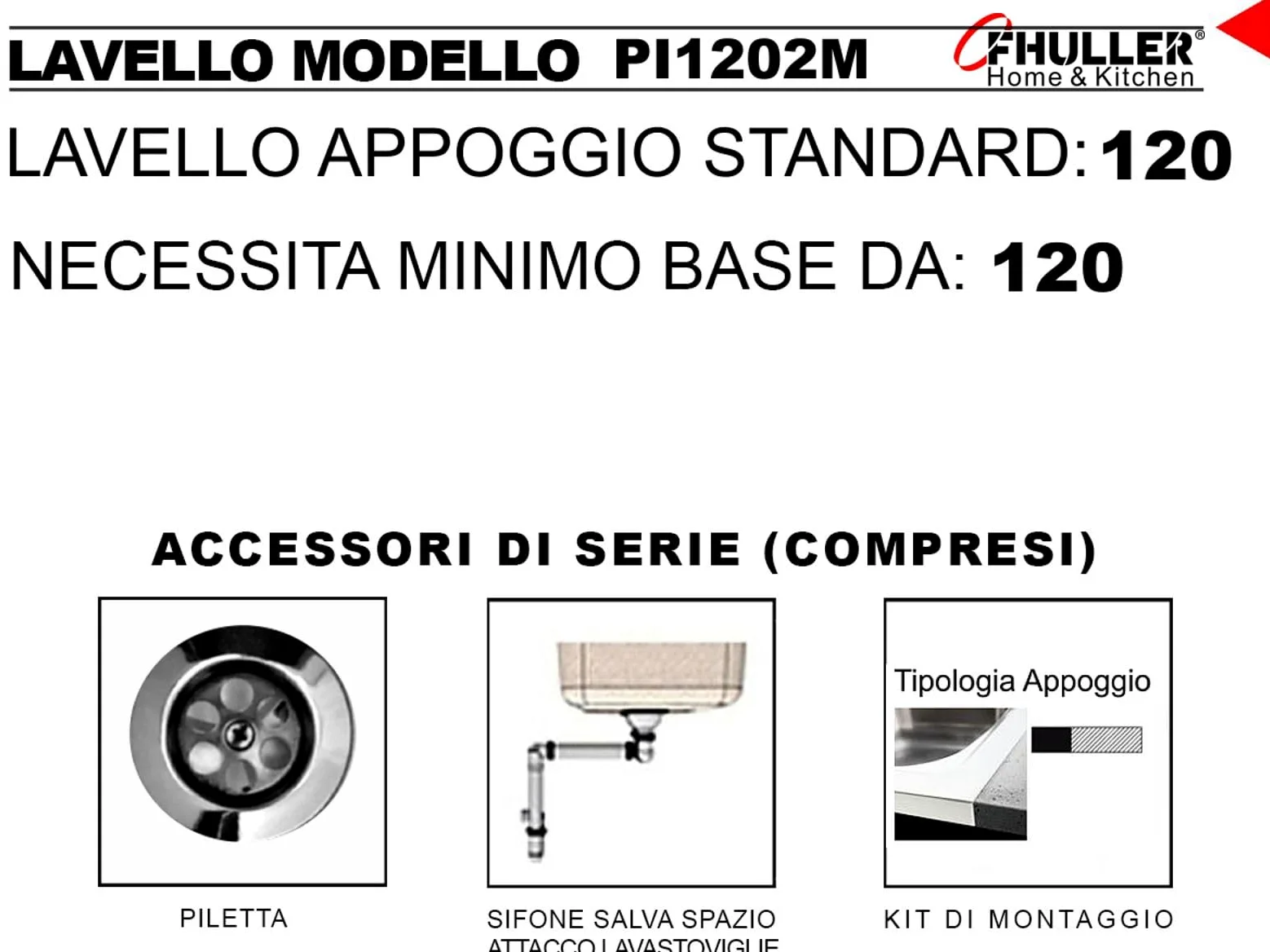 Lavello FHULLER Monostampo Da Appoggio 120X50 In Acciaio Inox AISI 304 Con Due Vasche a DESTRA e Gocciolatoio a SINISTRA Per Sottolavello da 120 Cucina Componibile Modello Pisa PI1202MLPC