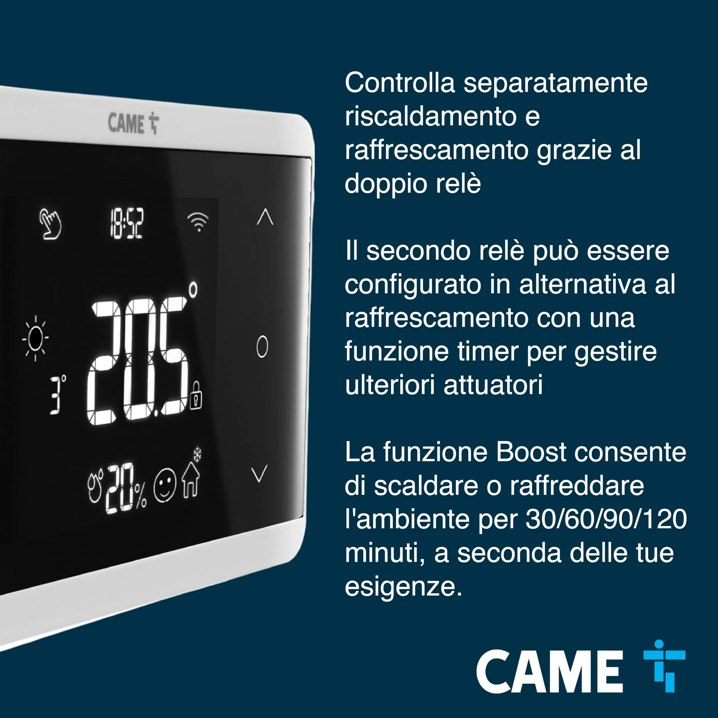 CAME Cronotermostato TH/750 Digitale Wi-Fi da Parete, Doppio Relè per Riscaldamento e Climatizzazione, Compatibile con Alexa e Google, Alimentazione 230 V AC, Bianco