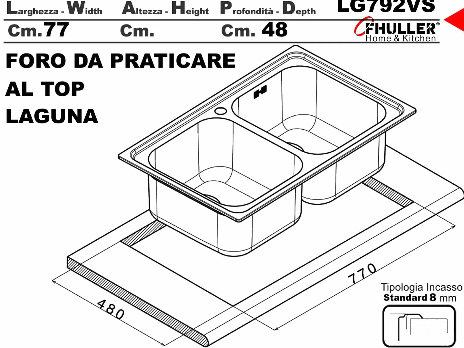 LG792VS ● Lavello Incasso Cucina FHULLER Mod.LAGUNA 79x50 2 Vasche, Spessore Acciaio 7/10 con Vasche Profonde H 19,4 Realizzato in Acciaio Inox Spazzolato Made in Italy