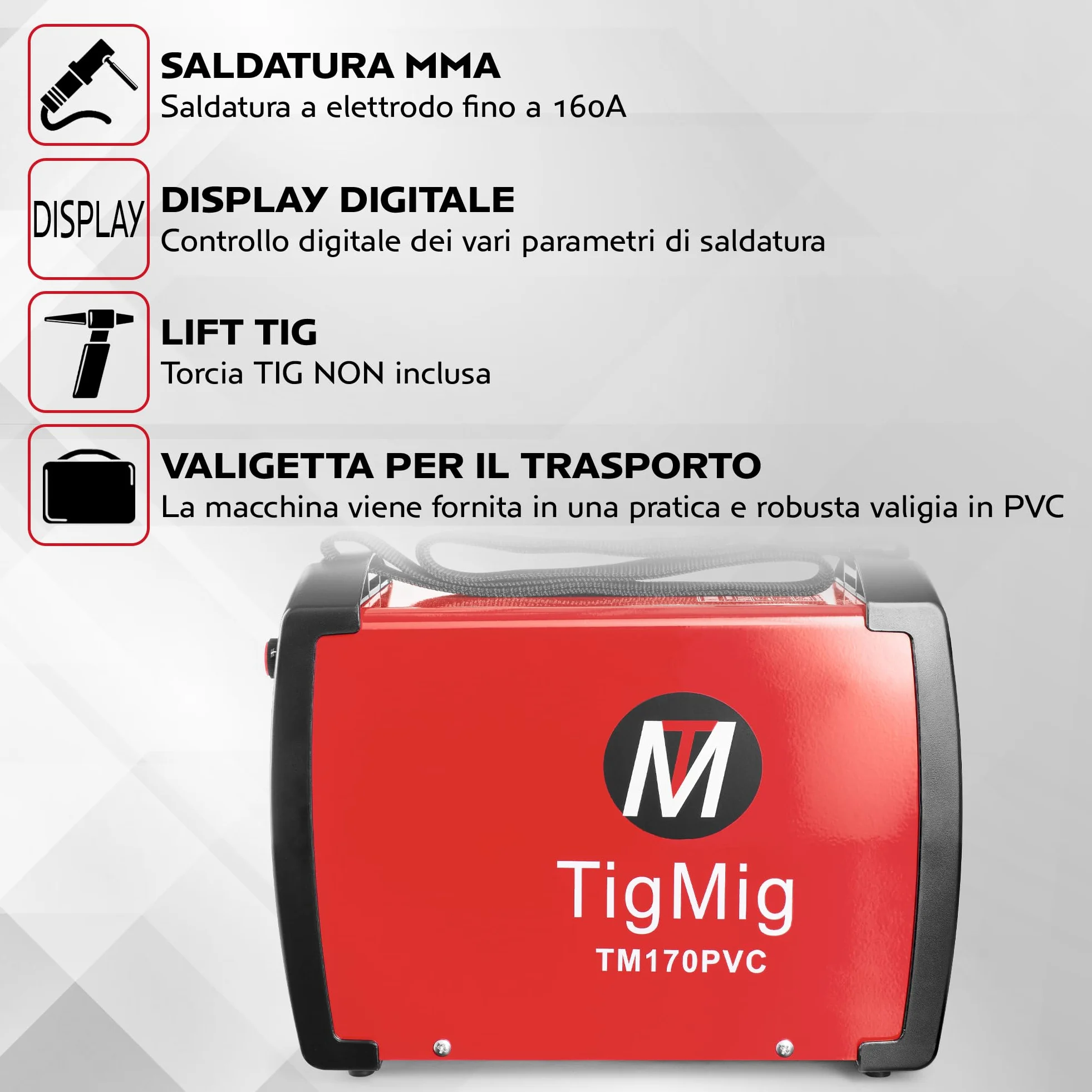TIGMIG Saldatrice Inverter MMA (Elettrodo), Fino a 160 A, Modello TM170PVC, Con Funzione LIFT TIG, Con Valigetta In PVC Per Trasporto, Accessori Inclusi, Garanzia e Assistenza ITALIA